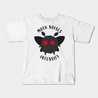 Moth Noises Intensifies Kids T-Shirt